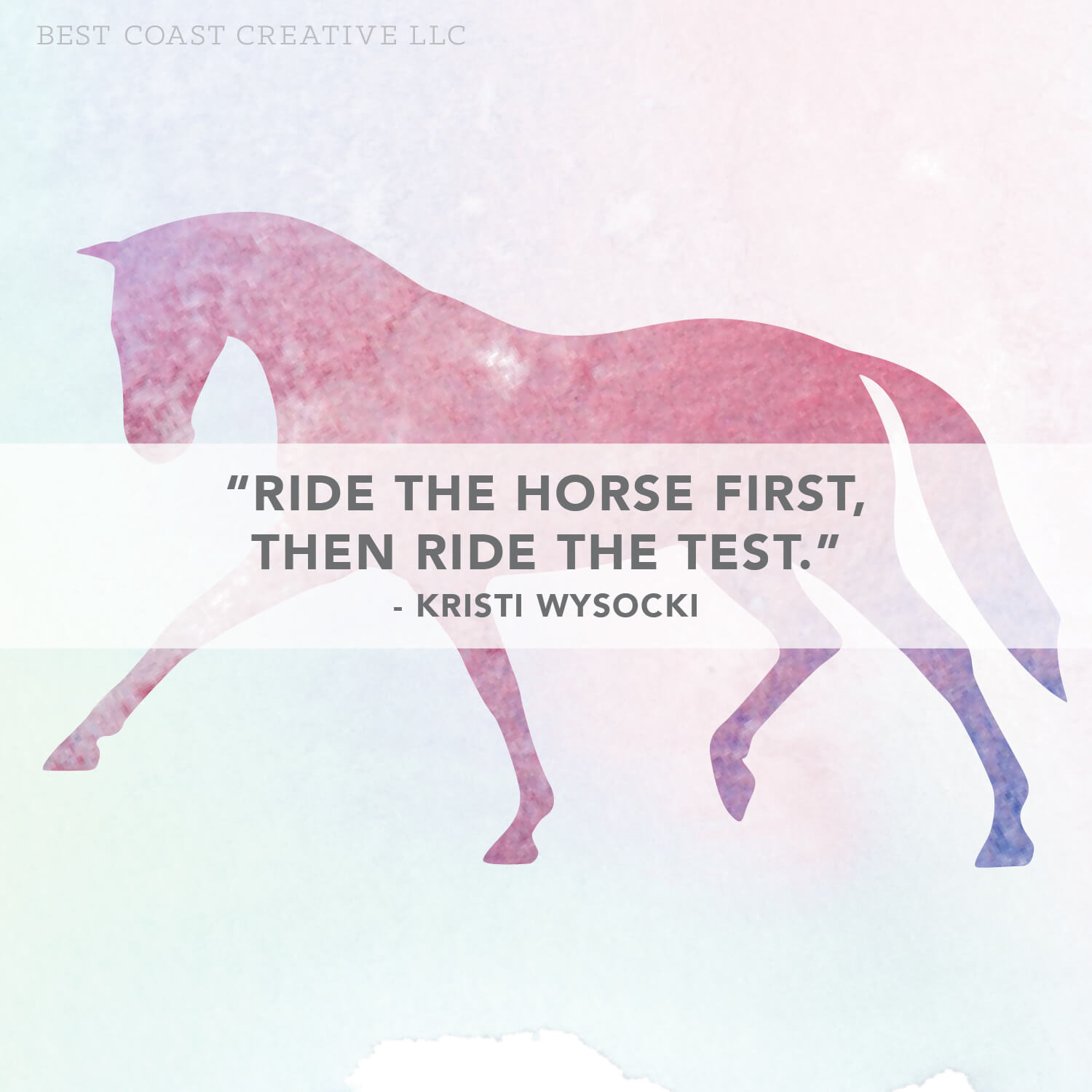 Horse Illustration with Kristi Wysocki clinic quote “Ride the horse first, then ride the test.”