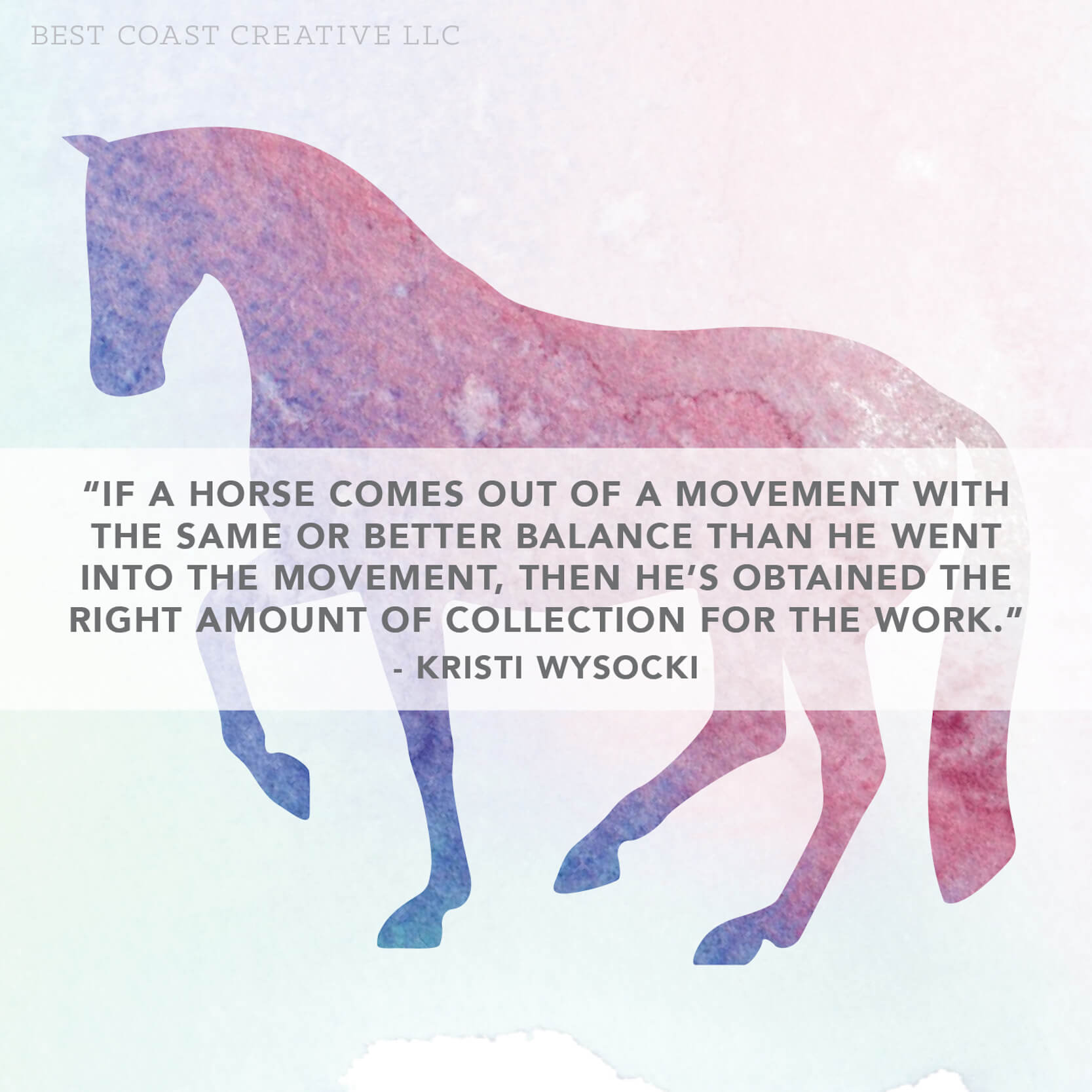 Horse Illustration with Kristi Wysocki clinic quote “If a horse comes out of a movement with the same or better balance than he went into the movement, then he’s obtained the right amount of collection for the work.”